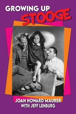 Growing Up Stooge by Maurer, Joan Howard