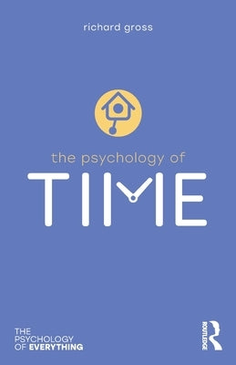The Psychology of Time by Gross, Richard