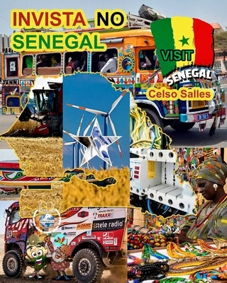 INVISTA NO SENEGAL - Visit Senegal - Celso Salles: Coleção Invista em África by Salles, Celso