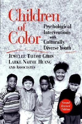 Children of Color: Psychological Interventions with Culturally Diverse Youth by Gibbs, Jewelle Taylor