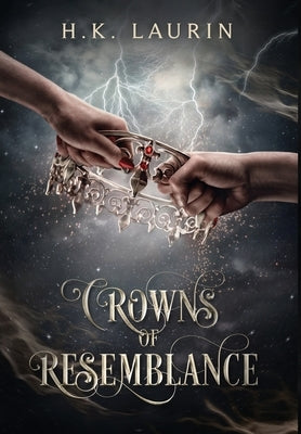 Crowns of Resemblance by Laurin, H. K.