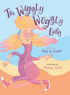 The Wiggly Woggly Lady by Fraser, Debi K.