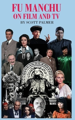 Fu Manchu on Film & TV by Palmer, Scott V.