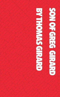 Son of Greg Girard by Girard, Thomas