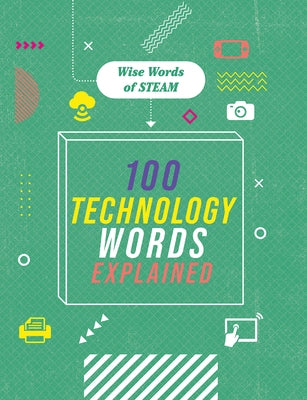 100 Technology Words Explained by Richards, Jon