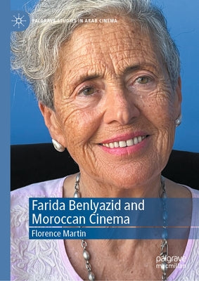 Farida Benlyazid and Moroccan Cinema by Martin, Florence