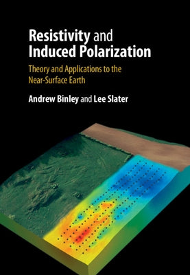 Resistivity and Induced Polarization by Binley, Andrew