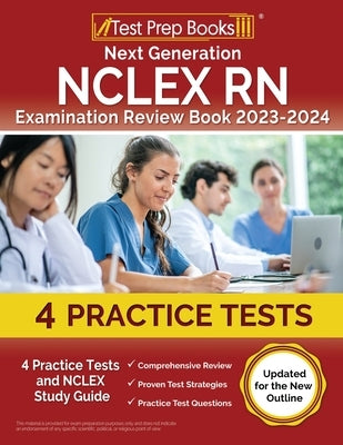 Next Generation NCLEX RN Examination Review Book 2023 - 2024: 4 Practice Tests and NCLEX Study Guide [Updated for the New Outline] by Rueda, Joshua