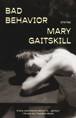 Bad Behavior: Stories by Gaitskill, Mary