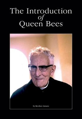 The Introduction of Queen Bees by Adams, Brother