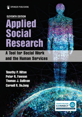 Applied Social Research: A Tool for Social Work and the Human Services by Hilton, Timothy P.