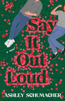 Say It Out Loud by Schumacher, Ashley