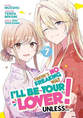 There's No Freaking Way I'll Be Your Lover! Unless... (Manga) Vol. 7 by Mikami, Teren