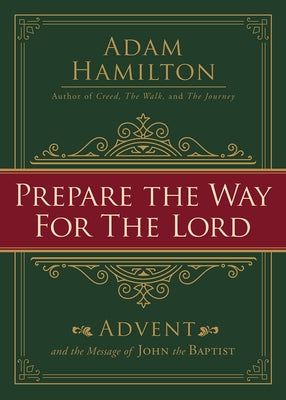 Prepare the Way for the Lord: Advent and the Message of John the Baptist by Hamilton, Adam