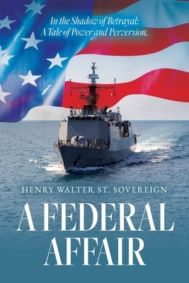 A Federal Affair by St Sovereign, Henry Walter