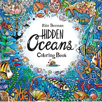 Hidden Oceans Coloring Book: Color and Breathe by Berman, Rita