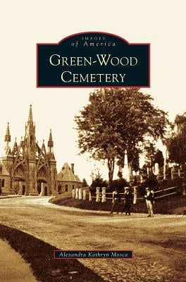 Green-Wood Cemetery by Mosca, Alexandra Kathryn
