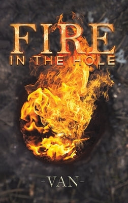 Fire in the Hole by Van