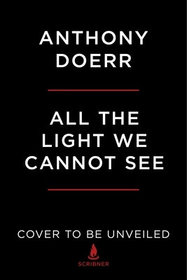 All the Light We Cannot See by Doerr, Anthony