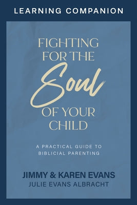 Fighting for the Soul of Your Child Learning Companion by Evans, Jimmy