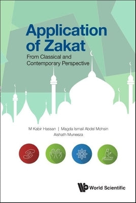 Application of Zakat: From Classical and Contemporary Perspective by Hassan, M. Kabir