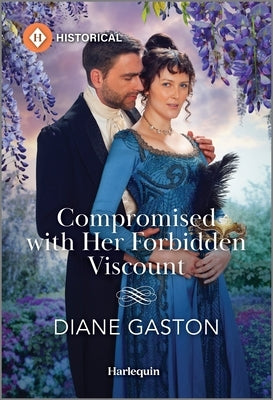 Compromised with Her Forbidden Viscount by Gaston, Diane