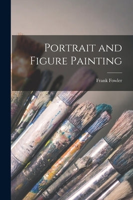 Portrait and Figure Painting by Fowler, Frank