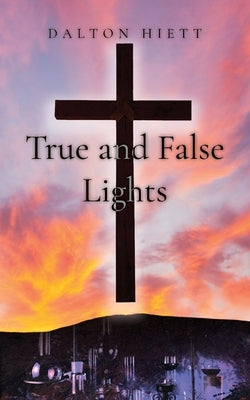 True and False Lights by Hiett, Dalton