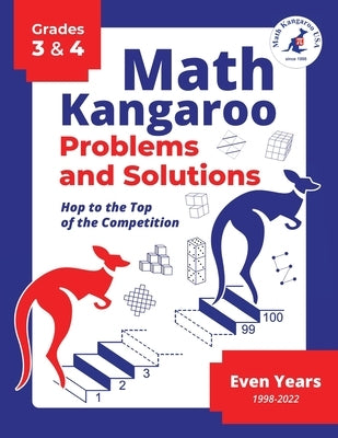 Math Kangaroo Problems and Solutions - Grades 3 & 4 - Even Years by USA, Math Kangaroo