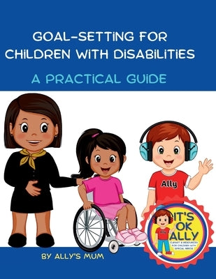 Goal Setting For Children With Disabilities by Mum, Ally's