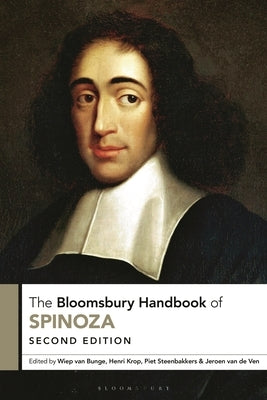 The Bloomsbury Handbook of Spinoza by Van Bunge, Wiep