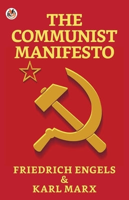 The Communist Manifesto by Karl, Friedrich