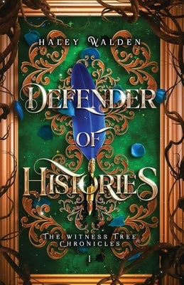 Defender of Histories by Walden, Haley