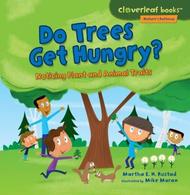 Do Trees Get Hungry?: Noticing Plant and Animal Traits by Rustad, Martha E. H.
