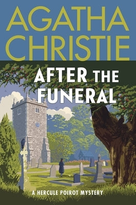 After the Funeral: A Hercule Poirot Mystery: The Official Authorized Edition by Christie, Agatha