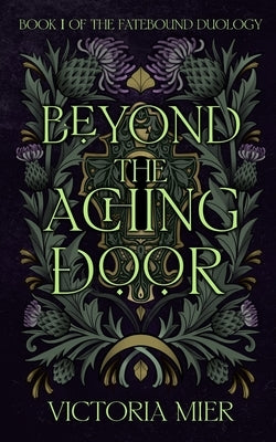 Beyond the Aching Door by Mier, Victoria
