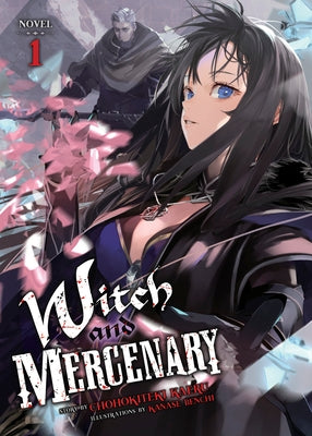 Witch and Mercenary (Light Novel) Vol. 1 by Kaeru, Chohokiteki