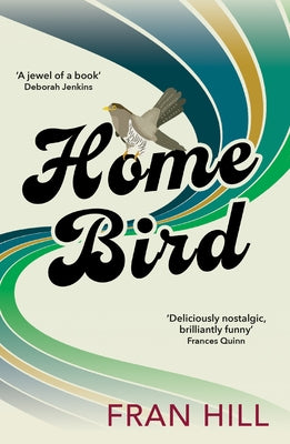 Home Bird by Hill, Fran