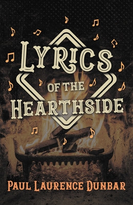Lyrics of the Hearthside by Dunbar, Paul Laurence