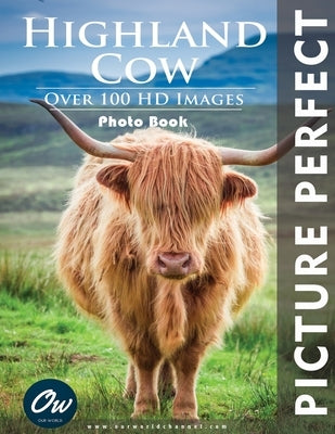 Highland Cow: Picture Perfect Photo Book by Arelt, A.