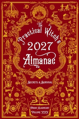 The Practical Witch's Almanac 2027: Secrets & Survival by Gladheart, Friday