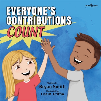 Everyone's Contributions Count: Volume 6 by Smith, Bryan