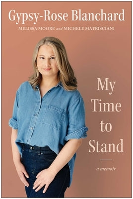 My Time to Stand: A Memoir by Blanchard, Gypsy-Rose