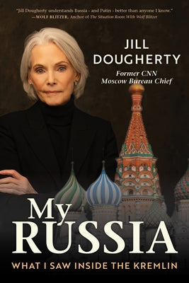 My Russia: What I Saw Inside the Kremlin by Dougherty, Jill