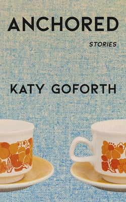 Anchored by Goforth, Katy