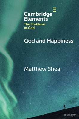 God and Happiness by Shea, Matthew