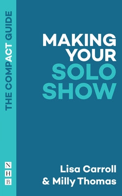 Making Your Solo Show by Carroll, Lisa