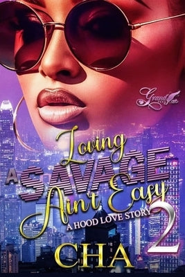 Loving A Savage Ain't Easy 2: A Hood Love Story by Cha