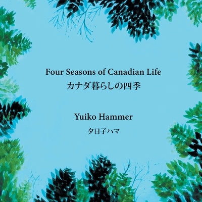 Four Seasons of Canadian Life by Hammer, Yuiko