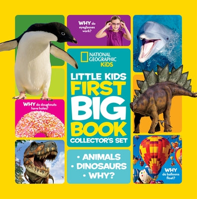 National Geographic Little Kids First Big Book Collector's Set: Animals, Dinosaurs, Why? by National Geographic Kids